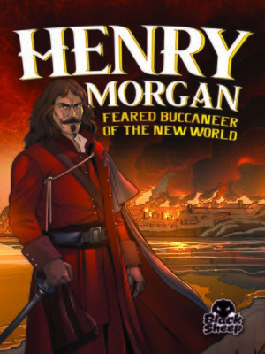 cover image of Henry Morgan: Feared Buccaneer of the New World